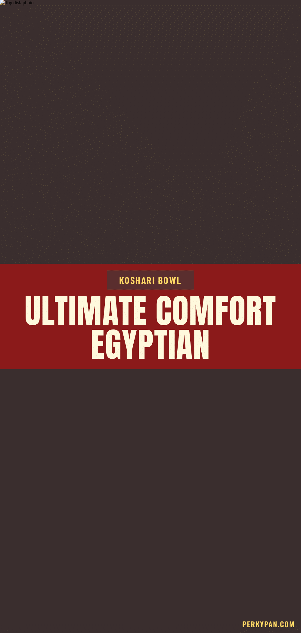 Egyptian koshari bowl recipe recipe