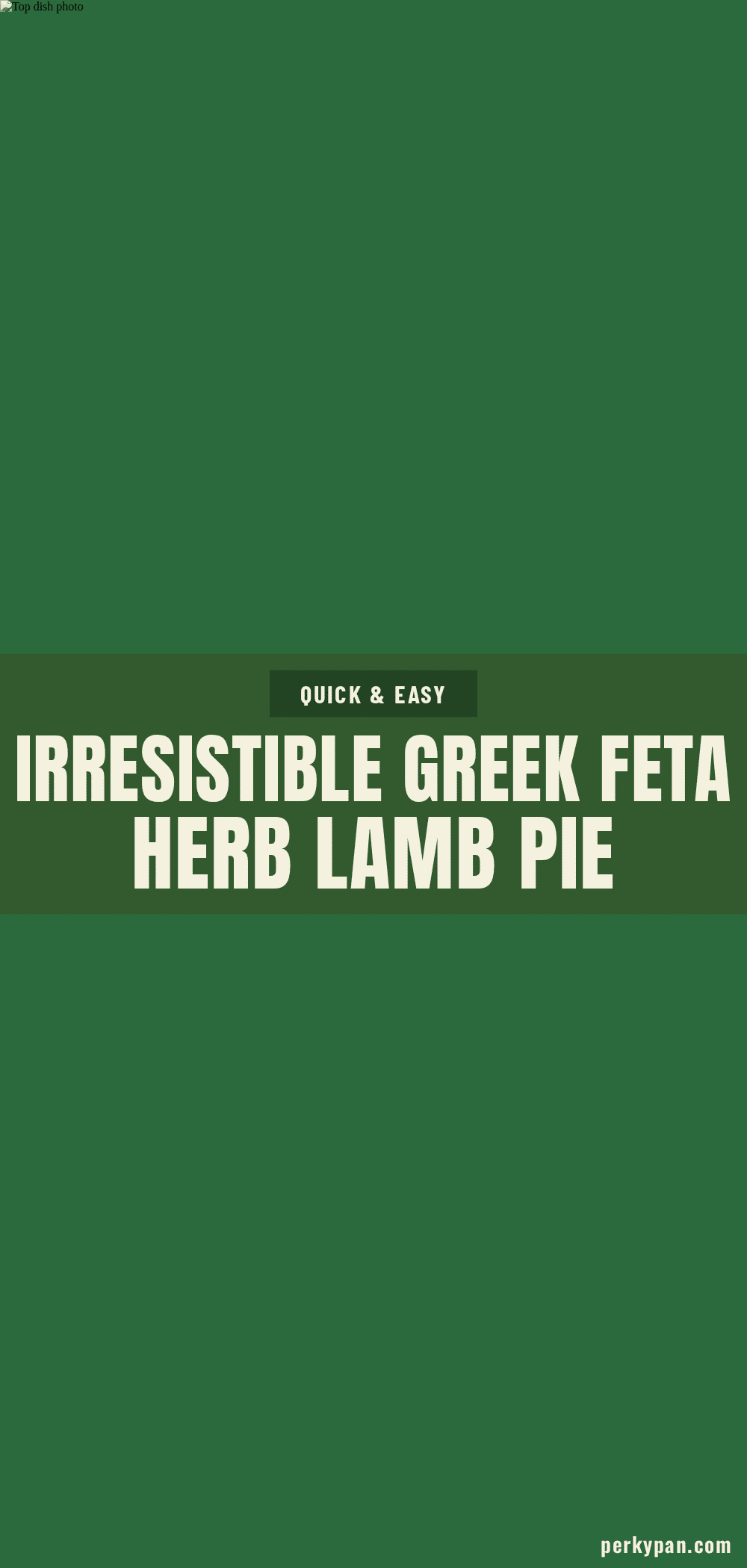 Greek feta herb Easter lamb pie recipe